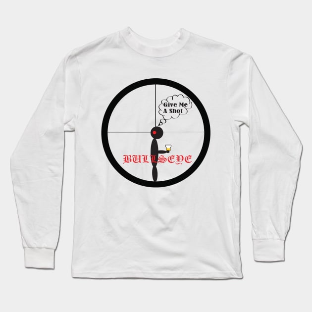 Bullseye Give Me a "Shot" Long Sleeve T-Shirt by wny2017